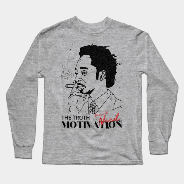 Katt Williams - The Truth Doesn't need Motivation Long Sleeve T-Shirt by RealNakama